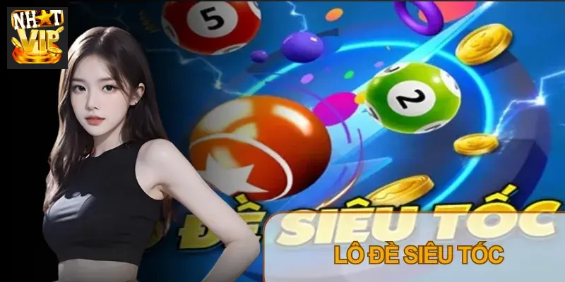Lô Đề Siêu Tốc Nhatvip: Kết Quả 5 Phút, Tỷ Lệ Ăn 1:99 & Mẹo Soi Cầu (2026)